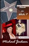 Michael Jackson, Black or White ?: Biographie de Michael Jackson (French Edition)
