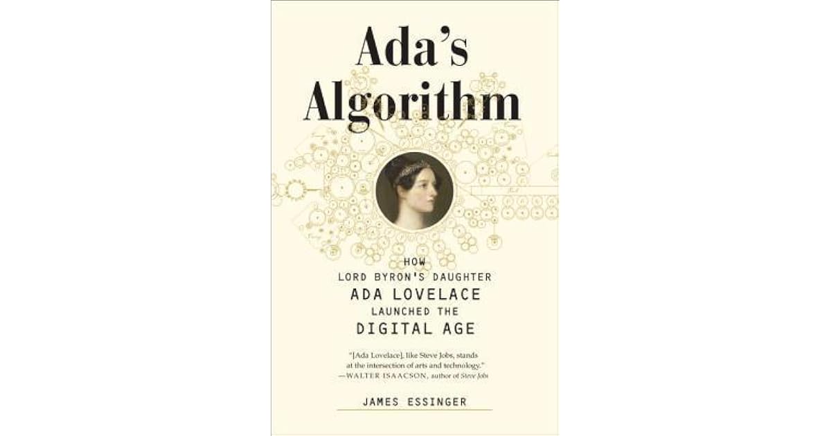 Ada s Algorithm How Lord Byron s Daughter Ada Lovelace Launched The 