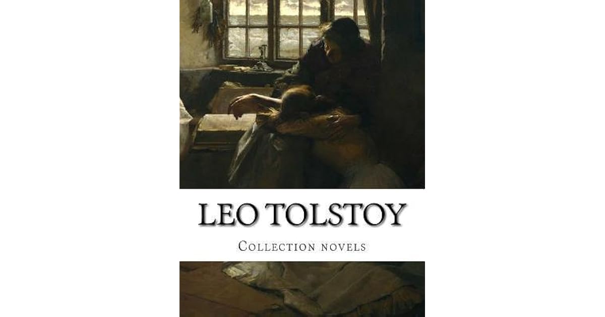 Leo Tolstoy, Collection Novels by Leo Tolstoy