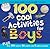 100 Cool Activities for Boys
