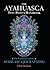 The Ayahuasca Test Pilots H...