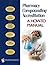 Pharmacy Compounding Accreditation: A How-to Manual