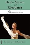 Helen Mirren on Cleopatra (Shakespeare on Stage) Helen Mirren on Cleopatra (Shakespeare on Stage)
