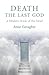 Death, the Last God: A Modern Book of the Dead