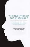 Invention of the White Race, Volume 2: The Origin of Racial Oppression in Anglo-America