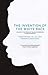 Invention of the White Race, Volume 2 by Theodore W. Allen