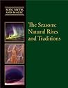 Seasons: Natural Rites and Traditions Seasons: Natural Rites and Traditions