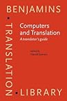 Computers and Translation: A translator's guide (Benjamins Translation Library)