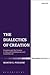 Dialectics of Creation: Creation and the Creator in Edward Schillebeeckx and David Burrell