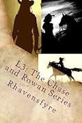 L3: The Chase and Rowan Series