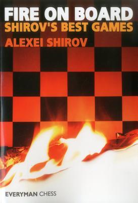 Fire On Board: Shirov's Best Games (Paperback)