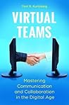 Virtual Teams: Mastering Communication and Collaboration in the Digital Age