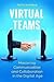 Virtual Teams: Mastering Communication and Collaboration in the Digital Age