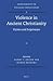 Violence in Ancient Christianity: Victims and Perpetrators