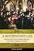 A Reformation Life: The Eur...