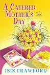A Catered Mother's Day by Isis Crawford
