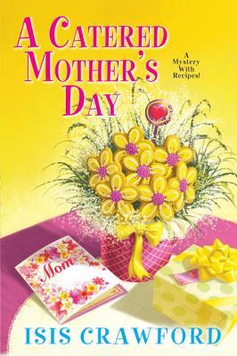 A Catered Mother's Day (A Mystery with Recipes, #11)