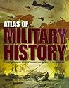 Atlas of Military History by Parragon Books Atlas of Military History by Parragon Books