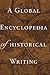 A Global Encyclopedia of Historical Writing