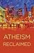 Atheism Reclaimed