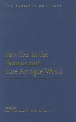 Families in the Roman and Late Antique World