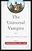 The Universal Vampire: Origins and Evolution of a Legend