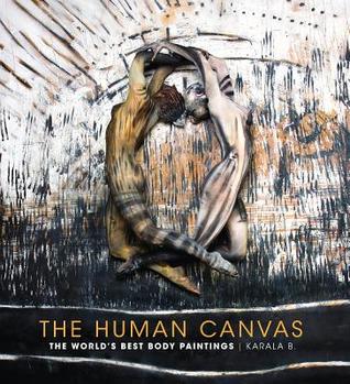The Human Canvas: The World's Best Body Paintings (Hardcover)