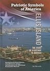 Ellis Island: The Story of a Gateway to America (Patriotic Symbols of America)