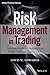 Risk Management in Trading: Techniques to Drive Profitability of Hedge Funds and Trading Desks