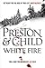 White Fire (Agent Pendergast Series Book 13)