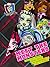 Monster High Meet the Monsters: Scary-cool Games, Freaky Facts and Everything to Ghoul to School