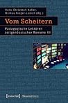 Vom Scheitern: Padagogische Lekturen Zeitgenossischer Romane III