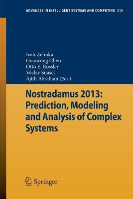 Nostradamus 2013: Prediction, Modeling and Analysis of Complex Systems (Advances in Intelligent Systems and Computing, 210)