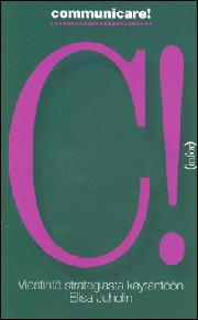 Communicare!: Viestintä strategiasta käytäntöön (Paperback)