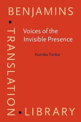 Voices of the Invisible Presence: Diplomatic Interpreters in post-World War II Japan (Benjamins Translation Library)