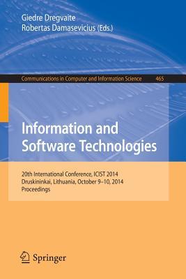 Information and Software Technologies: 20th International Conference, ICIST 2014, Druskininkai, Lithuania, October 9-10, 2014, Proceedings (Communications in Computer and Information Science, 465)