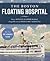 The Boston Floating Hospital: How a Boston Harbor Barge Changed the Course of Pediatric Medicine
