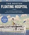 The Boston Floating Hospital: How a Boston Harbor Barge Changed the Course of Pediatric Medicine