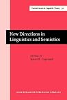 New Directions in Linguistics and Semiotics (Current Issues in Linguistic Theory)