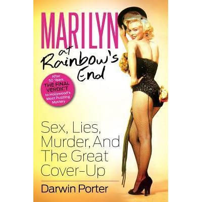 Marilyn At Rainbow's End: Sex, Lies, Murder, and the Great Cover-up by