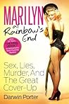 Marilyn At Rainbow's End: Sex, Lies, Murder, and the Great Cover-up
