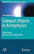 Compact Objects in Astrophysics: White Dwarfs, Neutron Stars and Black Holes