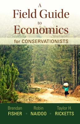 A Field Guide to Economics for Conservationists (Paperback)