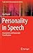 Personality in Speech: Assessment and Automatic Classification (T-Labs Series in Telecommunication Services)