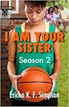 I am Your Sister by Ericka K.F. Simpson