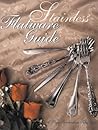 Stainless Flatware Guide Stainless Flatware Guide