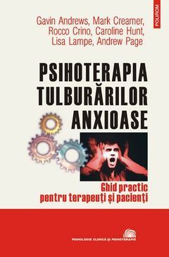 Psihoterapia tulburărilor anxioase. Ghid practic pentru terapeuți și pacienți