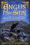 Angus Macbain and the Agate Eyeglass by Angela J. Townsend