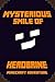 The Mysterious Smile of Herobrine: A Minecraft Adventure: Legendary Minecraft Adventure Novel! (Herobrine Rises Legend Series). A Marvelous Story For All Minecraft Fans! (Minecraft Adventures Book 1)