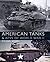 American Tanks and AFVs of World War II by Mike Green